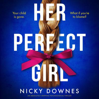 Her Perfect Girl by Nicky Downes audiobook