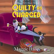 Quilty as Charged by  Maggie Bailey audiobook