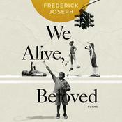 We Alive, Beloved by  Frederick Joseph audiobook