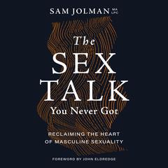 The Sex Talk You Never Got by Sam Jolman audiobook