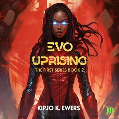 EVO UPRISING by Kipjo Ewers audiobook