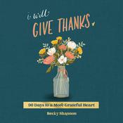 I Will Give Thanks by  Becky Shannon audiobook