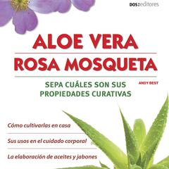 Aloe vera, Rosa mosqueta by Andy Best audiobook