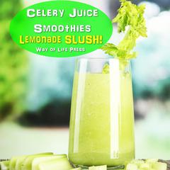 Celery Juice Smoothies - Lemonade Slush by Way of Life Press audiobook