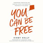 You Can Be Free by  Kirby Kelly audiobook