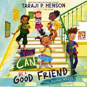 You Can Be a Good Friend (No Matter What!) by  Taraji P. Henson audiobook