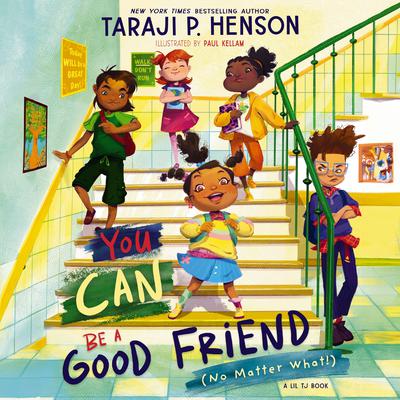 You Can Be a Good Friend (No Matter What!) by Taraji P. Henson audiobook