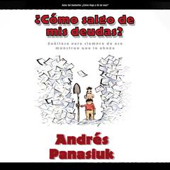 ¿Cómo salgo de mis deudas? by Andrés Panasiuk audiobook