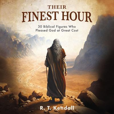 Their Finest Hour by R. T. Kendall audiobook