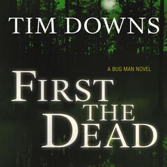 First the Dead by Tim Downs audiobook