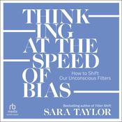 Thinking at the Speed of Bias by  Sara Taylor audiobook