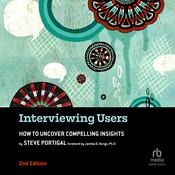Interviewing Users, 2nd Edition by  Steve Portigal audiobook