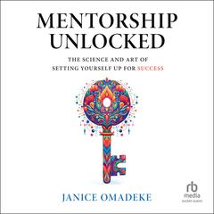 Mentorship Unlocked by Janice Omadeke audiobook