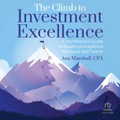 The Climb to Investment Excellence by  Ana Marshall audiobook