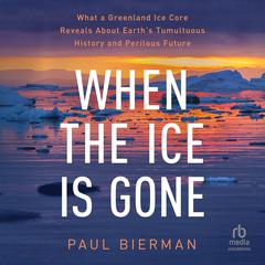 When the Ice is Gone by Paul Bierman audiobook