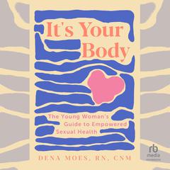 It's Your Body by Dena Moes audiobook