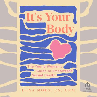 It's Your Body by Dena Moes audiobook