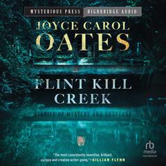 Flint Kill Creek by Joyce Carol Oates audiobook