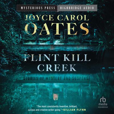 Flint Kill Creek by Joyce Carol Oates audiobook