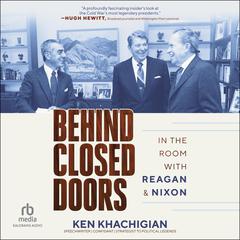 Behind Closed Doors by Ken Khachigian audiobook