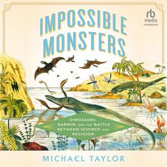 Impossible Monsters by Michael Taylor audiobook
