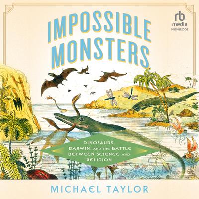 Impossible Monsters by Michael Taylor audiobook