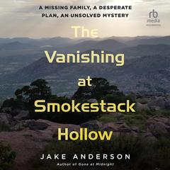 The Vanishing at Smokestack Hollow by Jake Anderson audiobook