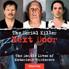 The Serial Killer Next Door by Richard Estep audiobook