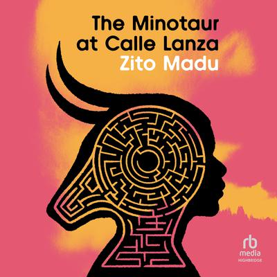 The Minotaur at Calle Lanza by Zito Madu audiobook