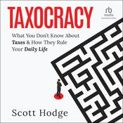 Taxocracy by  Scott Hodge audiobook