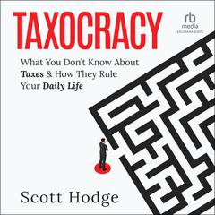 Taxocracy by Scott Hodge audiobook