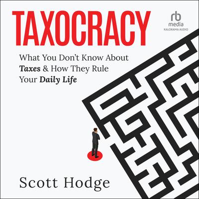 Taxocracy by Scott Hodge audiobook