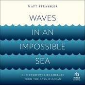 Waves in an Impossible Sea by  Matt Strassler audiobook