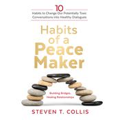 Habits of a Peacemaker by  Steven T. Collis audiobook