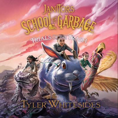 Janitors School of Garbage: Trials of the Trash by Tyler Whitesides audiobook