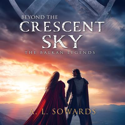 Beyond the Crescent Sky by A. L. Sowards audiobook