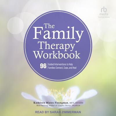 The Family Therapy Workbook by Kathleen Mates-Youngman audiobook