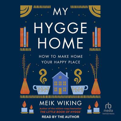 My Hygge Home by Meik Wiking audiobook