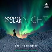 A Woman in the Polar Night by  Christiane Ritter audiobook