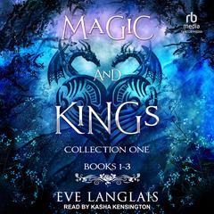 Magic and Kings Collection One by Eve Langlais audiobook