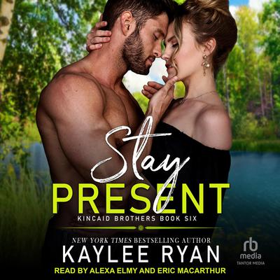 Stay Present by Kaylee Ryan audiobook