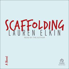 Scaffolding by Lauren Elkin audiobook