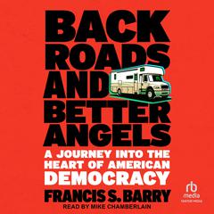 Back Roads and Better Angels by Francis S. Barry audiobook