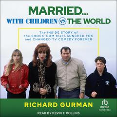 Married… With Children vs. the World by Richard Gurman audiobook