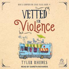 Vetted for Violence by Tyler Rhodes audiobook