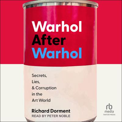 Warhol After Warhol by Richard Dorment audiobook