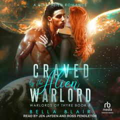 Craved by the Alien Warlord by Bella Blair audiobook