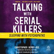 Talking with Serial Killers by  Christopher Berry-Dee audiobook