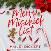 Merry Mischief List by  Hailey Dickert audiobook