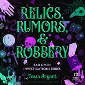 Relics, Rumors & Robbery by  Tessa Bryant audiobook